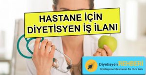 Diyetisyen iş ilanı HASTANE