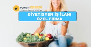 Diyetisyen İş İlanı - ÖZEL FİRMAA